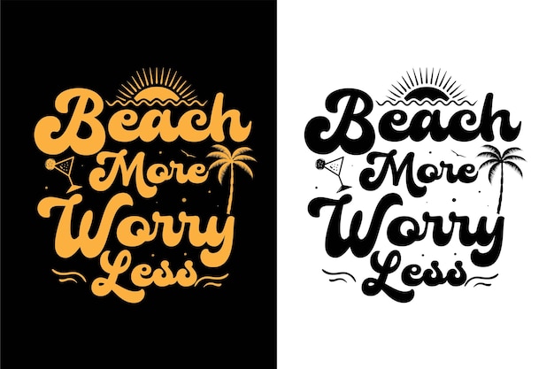 Beach more worry less Summer t shirt design