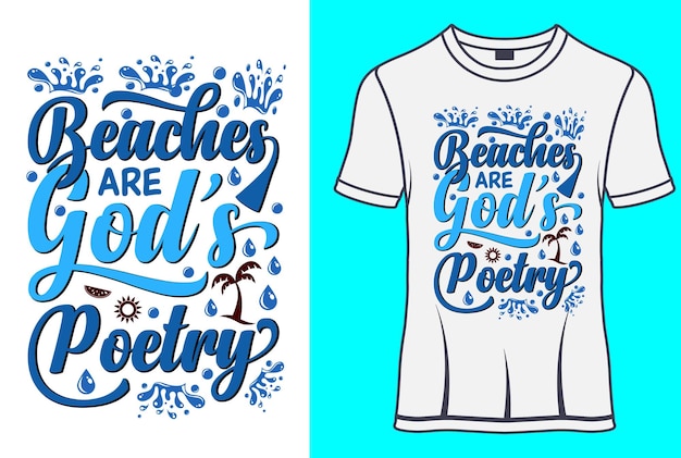 Beaches are god's poetry, Summer Typography T-shirt designs with editable vector graphic