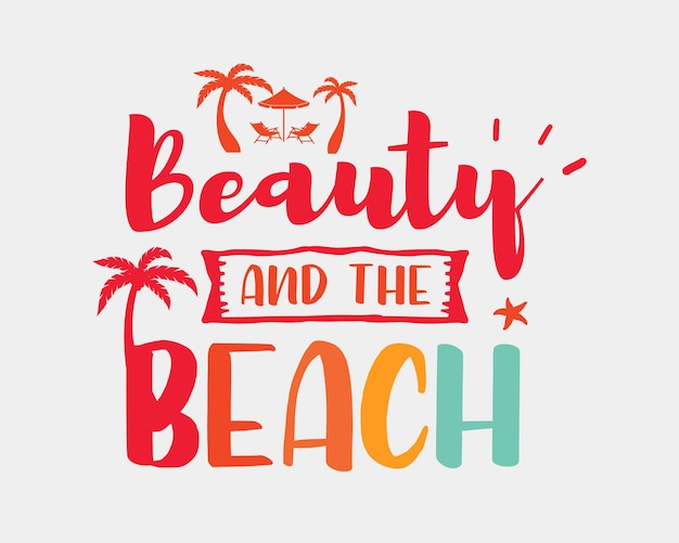 Beauty and the beach Summer quote retro colorful typographic art on white background