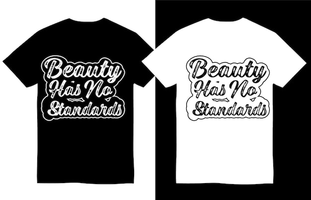 Beauty Has No Standards Motivational Quotes T Shirt Design