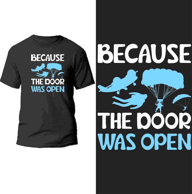 because the door was open t shirt design.