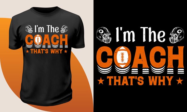 Because I'm the Coach That's Why T Shirt Coach Gift Premium Vector