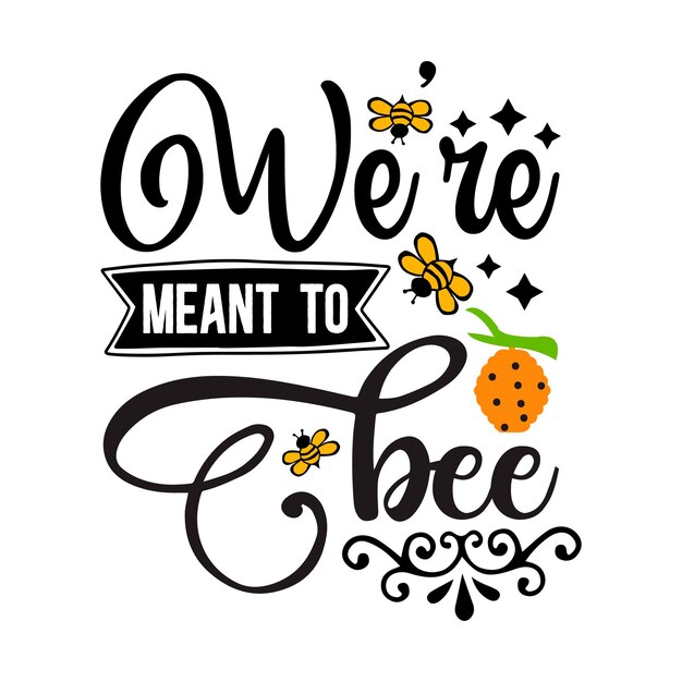 Vector bee svg design bee quotes design