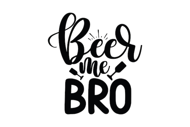 beer me bro