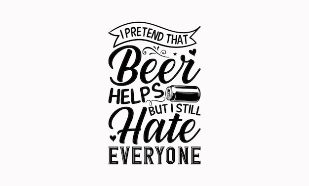 Beer Tshirt Design Beer SVG Quotes Design Template