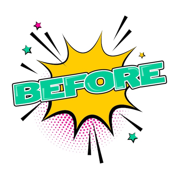 Before isolated white comic text speech bubble Colored pop art style sound effect Halftone vector