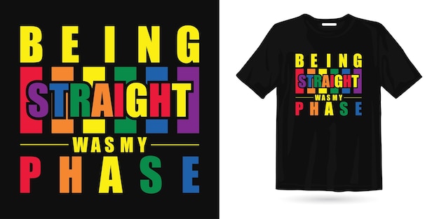 Being straight was my phase pride day t shirt design