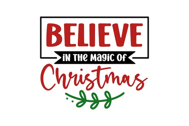 Vector believe in the magic of christmas