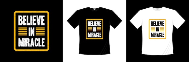 believe in miracle typography t shirt design Motivational quotes