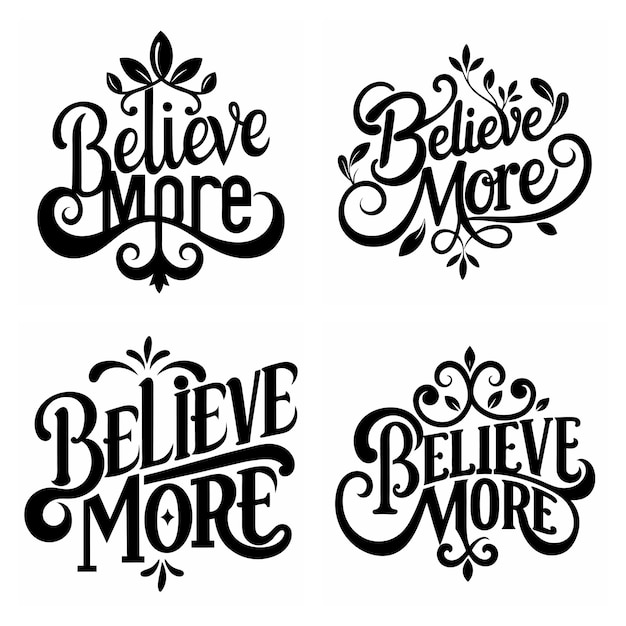 Vector believe more typography lettering quote black silhouette vector for tshirt design