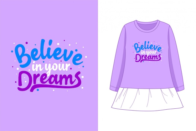 Believe in your dreams - graphic t-shirt