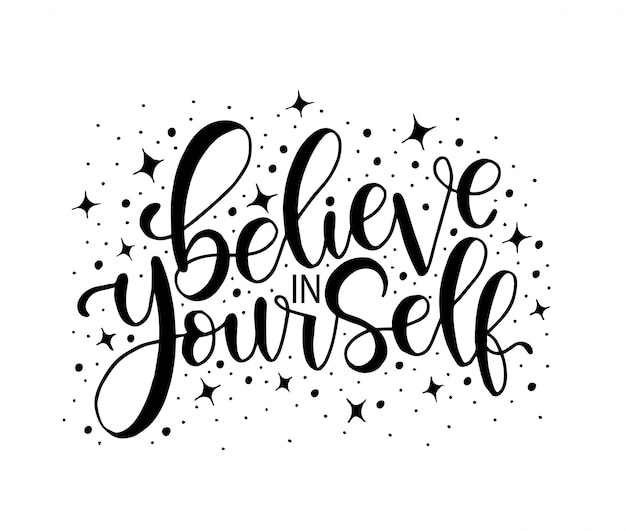 Believe in yourself hand lettering modern calligraphy