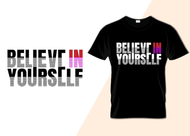 Believe In Yourself T-Shirt Design