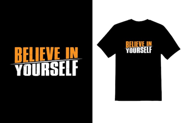 Believe in Yourself Typeface T shirt design