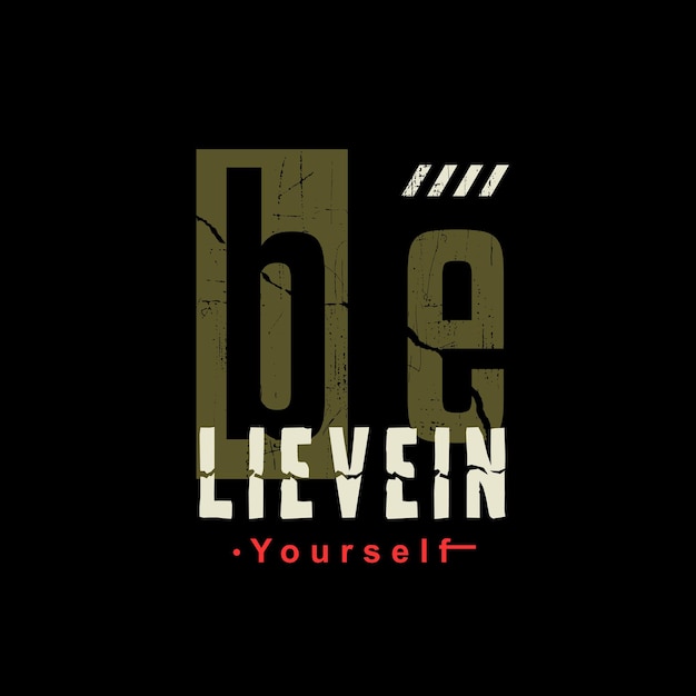 believe in yourself typography tshirt and apparel design