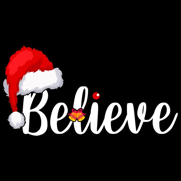 Vector believechristmas tshirt design