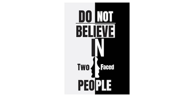 Do not believin two faced people motivational and realistic t shirt design vector t shirt design