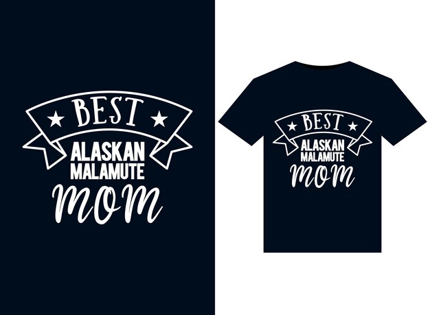 Vector best alaskan malamute mom illustrations for print-ready t-shirts design