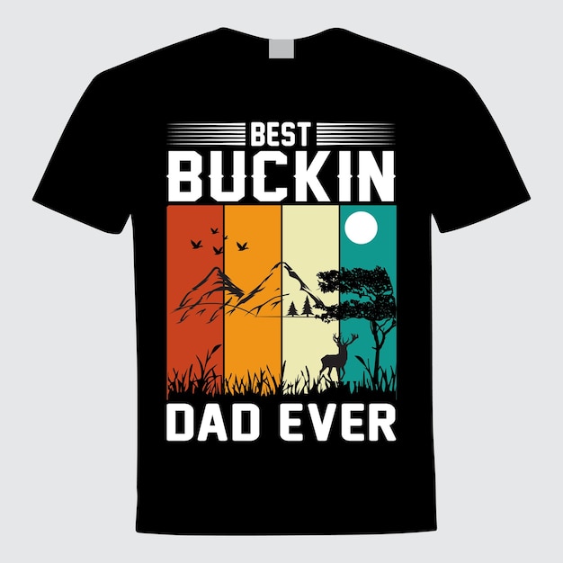 Best buckin dad ever t shirt design