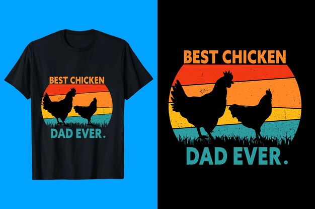 Best Chicken dad ever T shirt Design