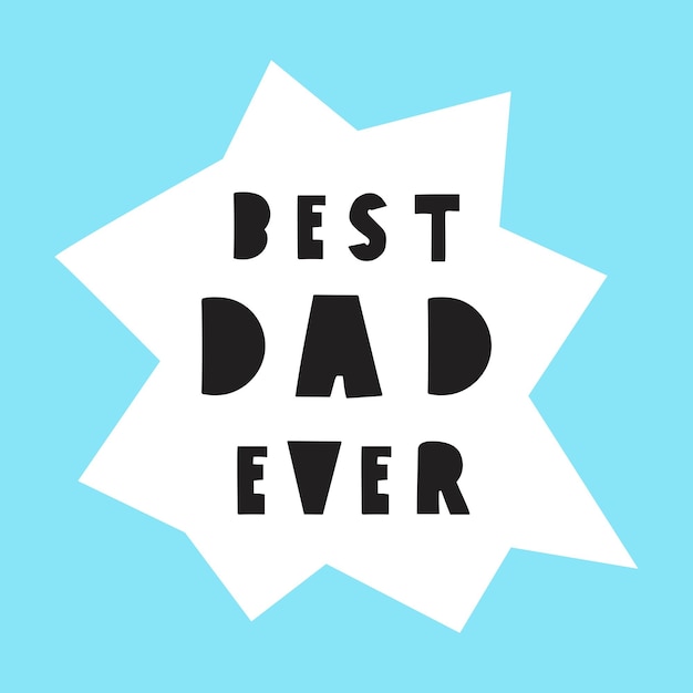 Best dad ever Phrase Card design Vector illustration on blue background