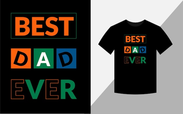 Vector best dad ever tshirt design tshirt design