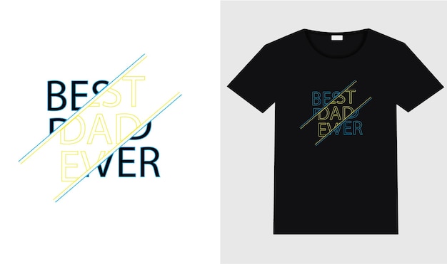 Best dad ever typography t-shirt design new nest dad t-shirt design