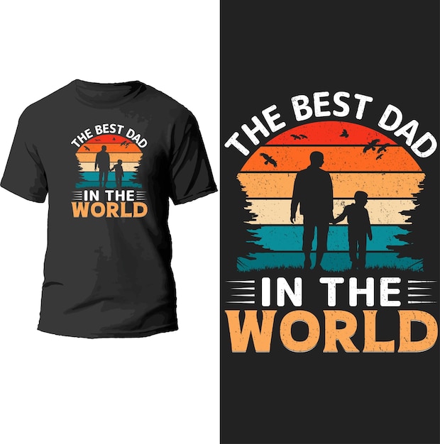 the best dad in the world t shirt design.