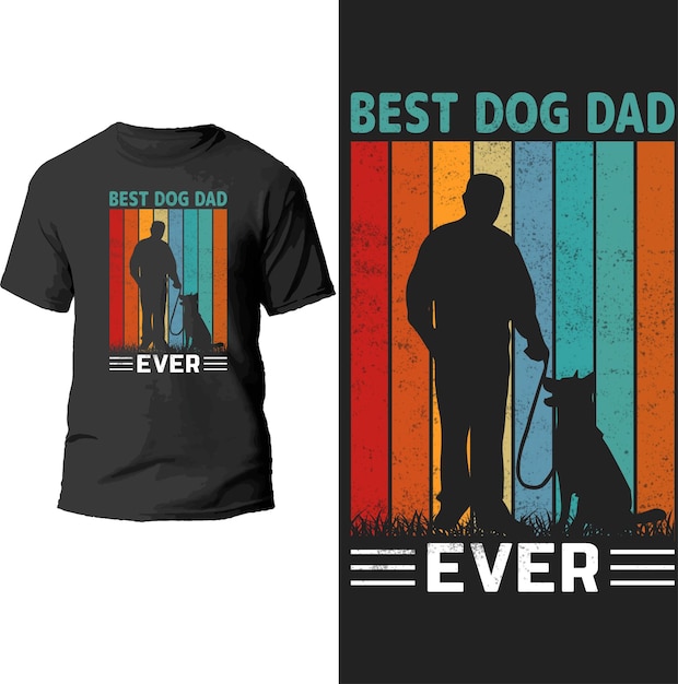 Best dog dad ever t shirt design.