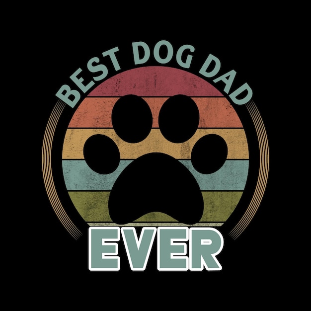 Best dog dad ever TShirt Design