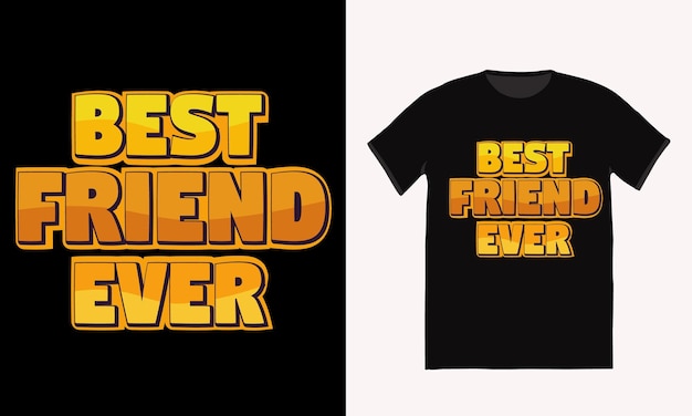 Best friend ever t shirt design