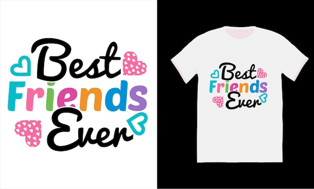 Best friend ever t shirt design