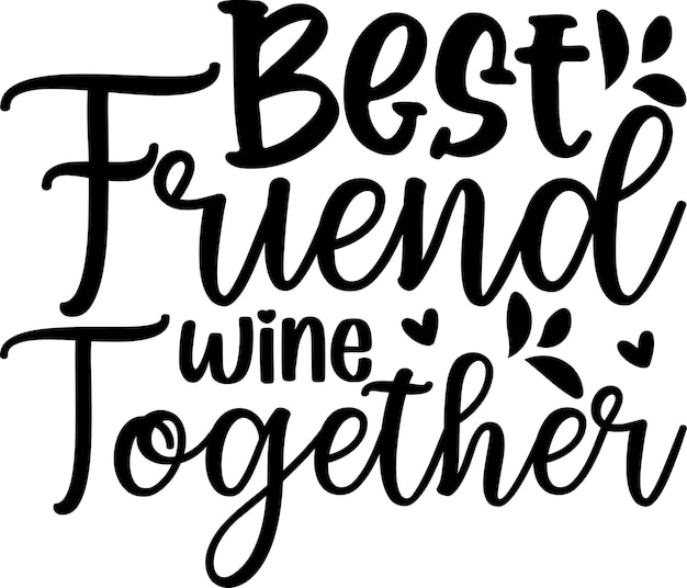 Best Friend Wine Together