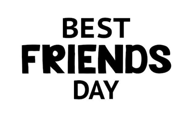 Best Friends Day  Vector lettering isolated on white Illustration  for gift card