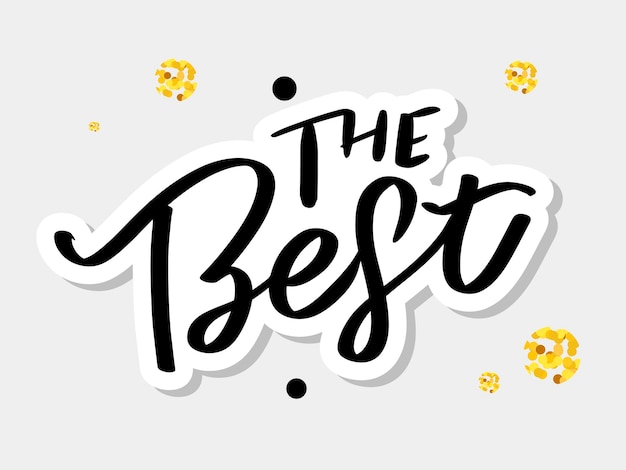 The Best Hand drawn lettering card with heart The inscription Perfect design for greeting cards posters Tshirts banners print invitations