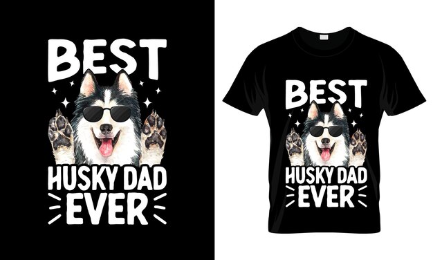 Vector best husky dad ever colorful graphic tshirt siberian husky tshirt design