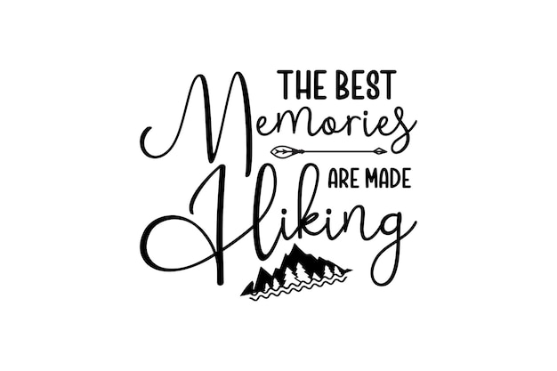 The Best Memories Are Made Hiking Vector File