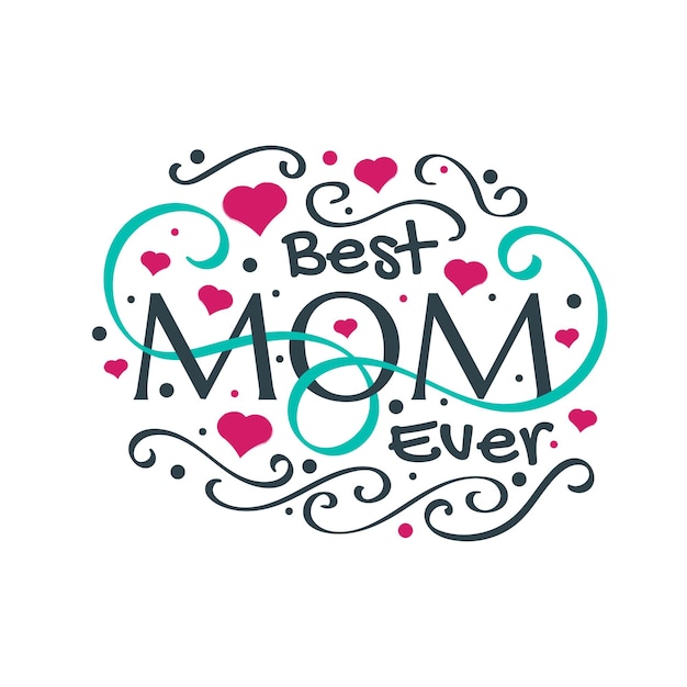 Best Mom Ever Lettering with Heart Symbol and Doodle Illustration Mothers Day Typography Can be Used for Greeting Card Poster Banner or T Shirt Design