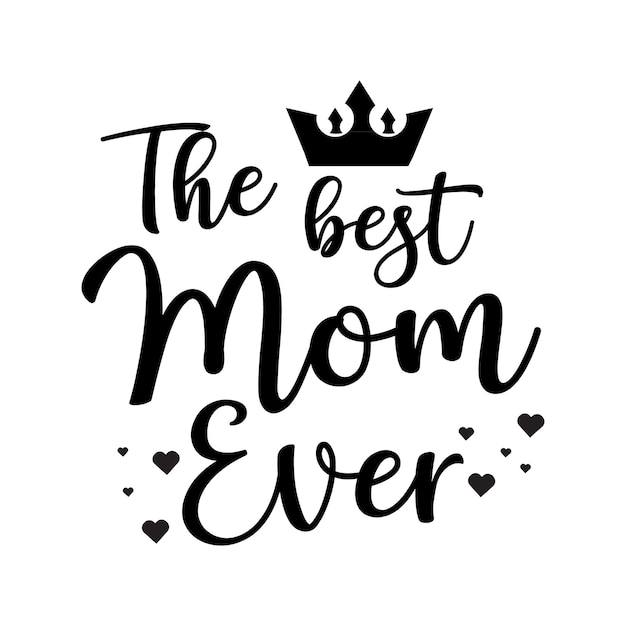 The best mom ever Mothers day typography quotes lettering for gift card