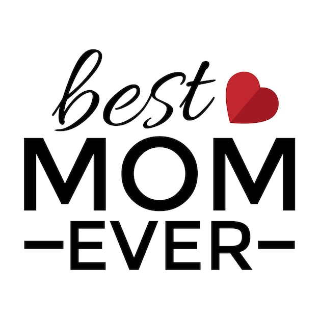 Best MOM Ever text art with red heart