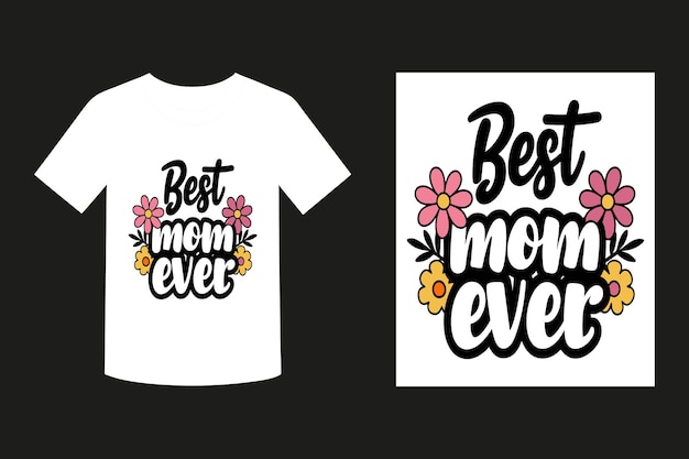 Vector best mom ever typography tshirt design