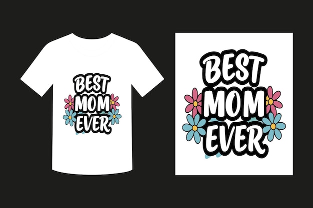 Vector best mom ever typography tshirt design