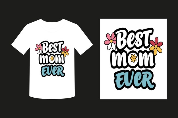 Vector best mom ever typography tshirt design