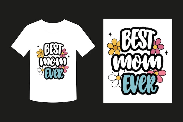 Best Mom Ever Typography Tshirt Design