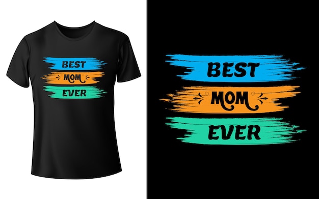 Best Mom Ever vectorlettering T Shirt Design