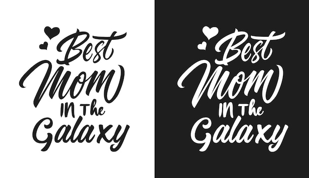 Best mom in the galaxy typography quotes Tshirt and merchandise