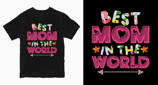 Best mom in the world Mother's day tshirt design