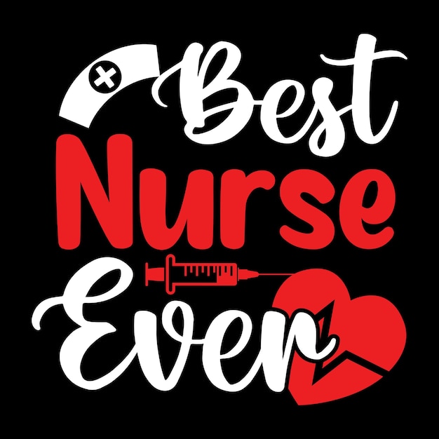 Best Nurse Ever Quotes Typography Design