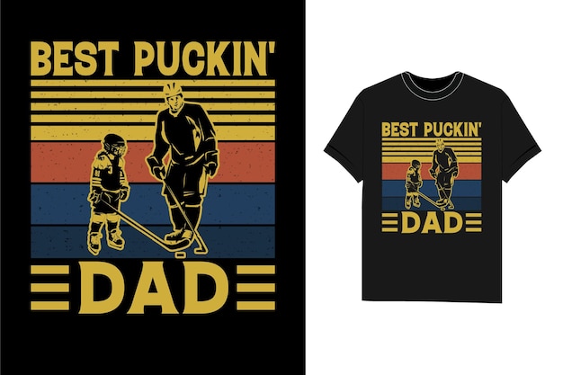 Best Puckin' Dad ice hockey t shirt design for father day