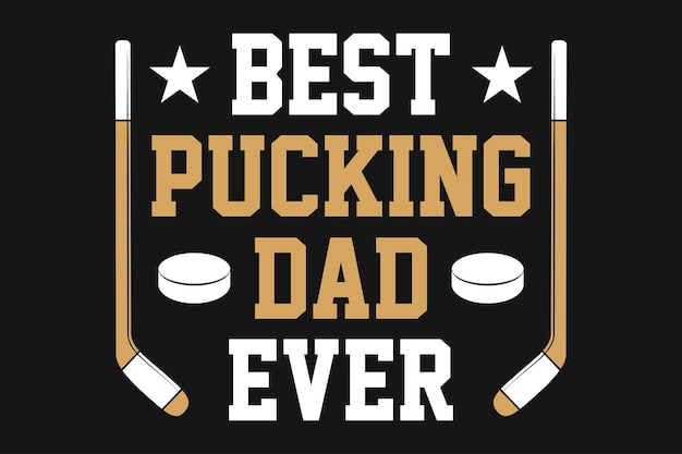 Best Pucking Dad Hockey T-shirt